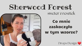 #93 Sherwood Forest. Sweter z resztek. Co mnie zaskoczyło w tym wzorze?