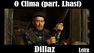 O Clima (part. Lhast) Dillaz  - [LETRA]