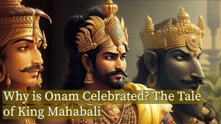 Why is Onam Celebrated? The Tale of Mahabali's Generosity and Lord Vishnu's Benevolence!