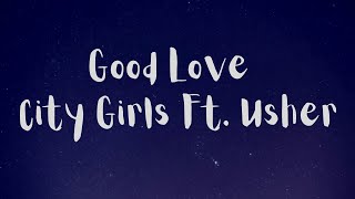 [1 HOUR 🕐] City Girls Ft. Usher - Good Love  (Lyrics)