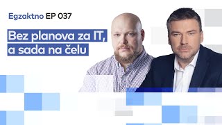 Bez planova za IT, a sada na čelu – Egzaktno EP 037