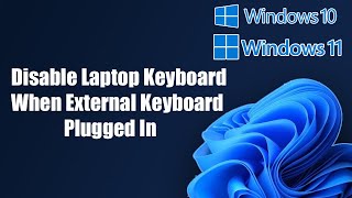 How to Disable Laptop Keyboard When External Keyboard Plugged In