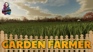 LOOKING TO THE FUTURE, Garden Farmer, Farming Simulator 22, Episode 28