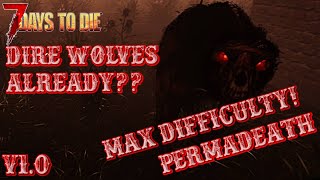 Dire Wolves Already?? 7 Days To Die Max Difficulty Permadeath V1.0 E4