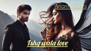 Ishq wala love ll Last episode ll #hindilovestories #pocketfmromance #audioromancestory #love