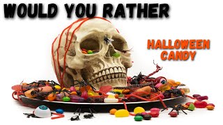 WOULD YOU RATHER - Pick Your Favorite Halloween Candy Treats!