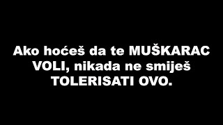 Ako hoćeš da te MUŠKARAC VOLI, nikada ne smiješ TOLERISATI OVO / SrceTerapija sa Šaptačem