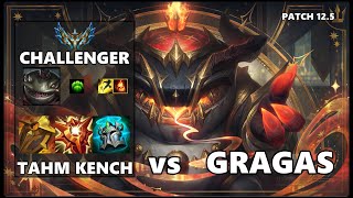 SEASON 12 CHALLENGER Support Gameplay - TAHM KENCH vs GRAGAS Patch 12.5