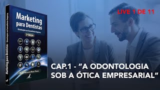 Marketing para Dentistas -  Cap.1 - "A Odontologia Sob a Ótica Empresarial"