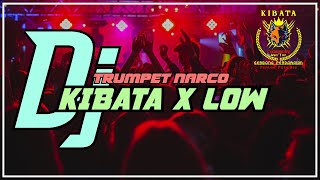 DJ KIBATA X LOW - FLO RIDA X TRUMPET NARCO | REMIX BY DJ GENK & KIBATA