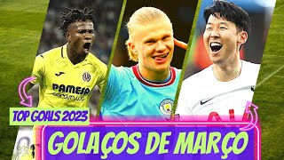 TOP GOLS de MARÇO de 2023 - Os GOLS MAIS BONITOS do MÊS!