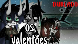 Os Valentões🍃-Mini filme|Dublado