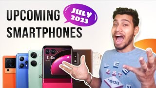 Top Best Upcoming Smartphone Launches - July 2023 😌 165Hz AMOLED , Flagship Killer