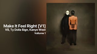 ¥$ - Make It Feel Right [V1] NEW LEAK (VULTURES 1)