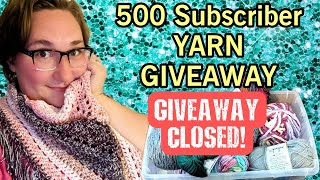 500 Subscriber YARN GIVEAWAY!! | Watch full video for all details and how to ENTER the GIVEAWAY!