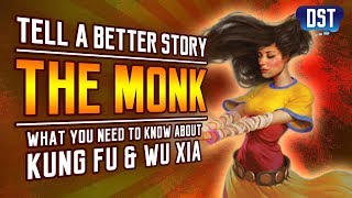 The Monk - What You Need To Know About Kung Fu & Wu Xia (Tell a Better Story)