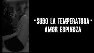 SUBO LA TEMPERATURA 🔥 AMOR ESPINOZA, PROD. BY DAYNER EL ESPECIALISTA - (Lyric Vídeo)