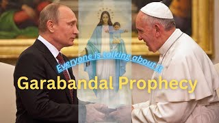 Garabandal Prophecy : Death of Pope Benedict means New Era has begun. Will Pope Francis go to Moscow