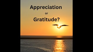 appreciation vs.gratitude