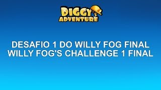 DESAFIO 1 DO WILLY FOG FINAL (WILLY FOG'S CHALLENGE 1 FINAL)