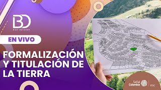 Bien Dateado | Formalización y titulación de la tierra