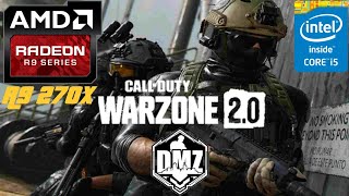 COD Warzone 2.0 DMZ | R9 270X 2GB GDDR5 256 bit Gameplay Test