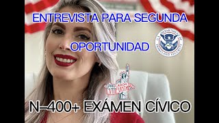 🇺🇸SEGUNDA OPORTUNIDAD DE ENTREVISTA PARA N-400 y EXÁMEN CÍVICO| Simulador de Entrevista🇺🇸