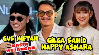 GILGA SAHID HAPPY DIBERI WEJANGAN GUS MIFTAH SEBELUM NIKAH