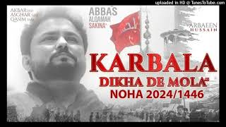 Karbala_Dekha_De_Mola___Syed_Raza_Abbas_Zaidi___Nohay_2024___Muharram_1446___2024___Karbala_mp3