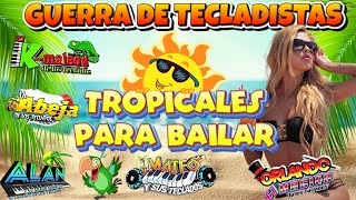 SUPER MEGA MIX CUMBIAS POPURRI PARA BAILAR 2024 🌴 CUMBIAS TROPICALES MIX 2024 🎺GUERRA DE TECLADISTAS