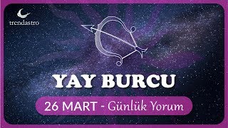 Yay Burcu 26 Mart Günlük Yorum | TRENDASTRO