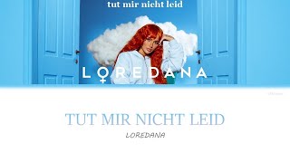 LOREDANA - TUT MIR NICHT LEID Lyrics