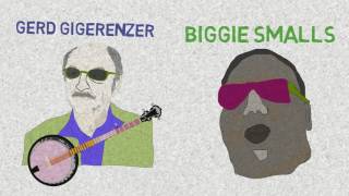 Decision Making Theorists Gerg Gigerenzer (and Biggie Smalls)