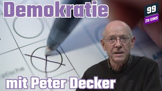 Demokratie mit Peter Decker - 99 ZU EINS - Ep. 345