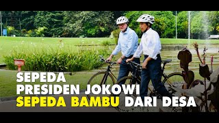 Sepeda "Diplomasi" Presiden Jokowi, Sepeda Bambu Dari Desa, Produk Lokal, Kualitas Internasional