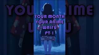 Your Month Your Anime Waifu