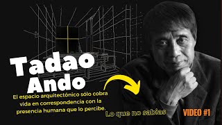 Todo sobe Tadao Ando (Nunca estudio en una universidad)