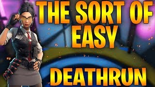 THE SORT OF EASY DEATHRUN | FORTNITE CREATIVE