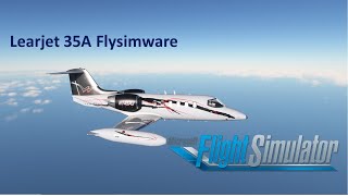 Nuevo Learjet 35A MSFS de Flysimware Tutorial en Vuelo LFBD-LFBT