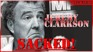 JEREMY CLARKSON SACKED! | RIP Top Gear