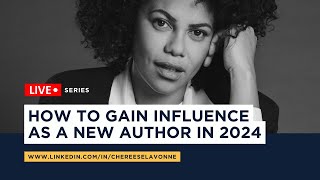 How to Gain Influence as a New Author in 2024