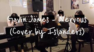 Gavin James - Nervous (Cover by Islanders)(2016)