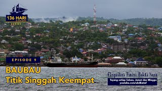 PINISI 136 Eps 9 - Baubau, Titik Singgah Keempat (SKS109)