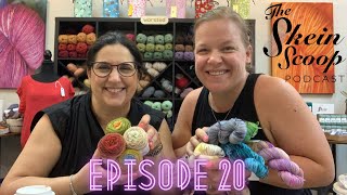 The Skein Scoop Podcast / Ep. 20 / Too many WIPS, New yarns ordered, #summerteealong and Miss Babs