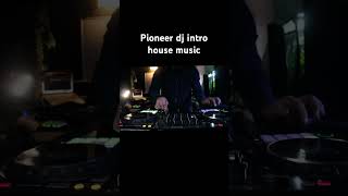 Pioneer dj intro house music