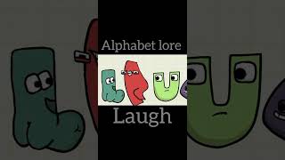 Alphabet lore but it's laugh #alphabetlore #shorts #laugh #abcdefghijklmnopqrstuxwxyz