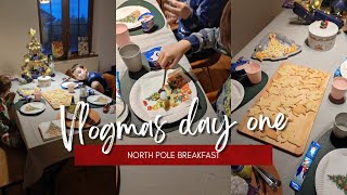 Vlogmas day one...North pole breakfast ⛄