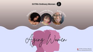 𝐊𝐚𝐭𝐡𝐲 𝐇𝐞𝐧𝐫𝐲 & 𝐊𝐞𝐧𝐲𝐚 𝐒𝐚𝐥𝐞𝐡- "Ageism"  | EXTRA-Ordinary Women