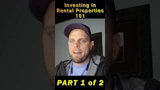 Investing in Rental Properties 101 (*PART 1 of 2*)