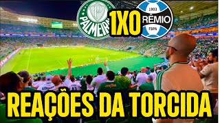 REAÇÕES DA TORCIDA PALMEIRAS 1 x 0 GRÊMIO